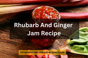 A Sweet Variation Of The Classic Spread Try Mary Berrys Version Of Rhubarb And Ginger Jam