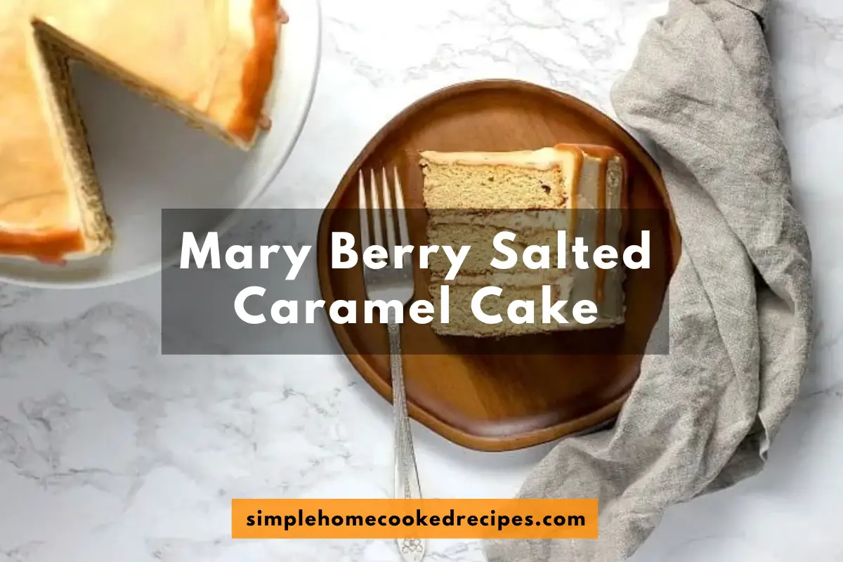 Mary Berry Salted Caramel Cake Recipe 