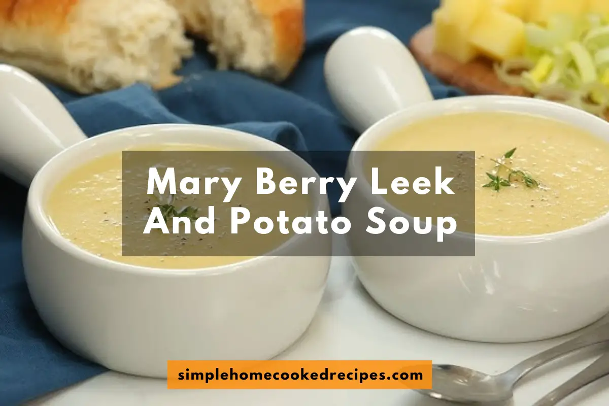 Mary Berry Leek And Potato Soup Recipe 6050