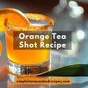 Orange Tea Shot Recipe